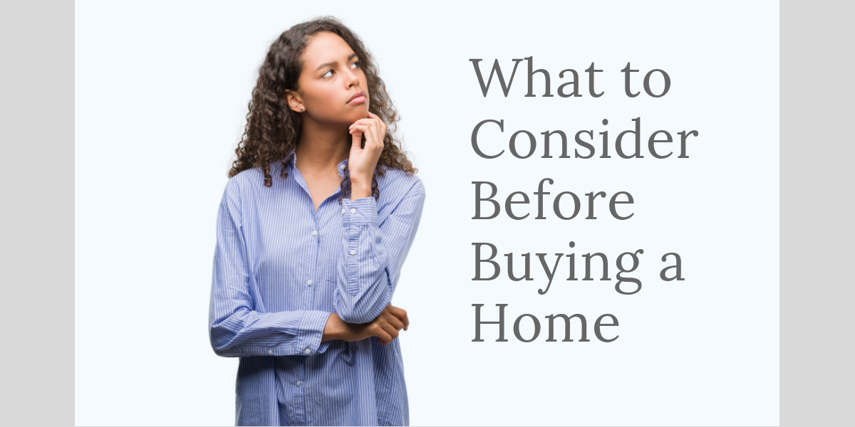 What to Consider Before Buying a Home