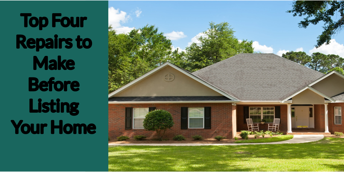 Top Four Repairs to Make Before Listing Your Home